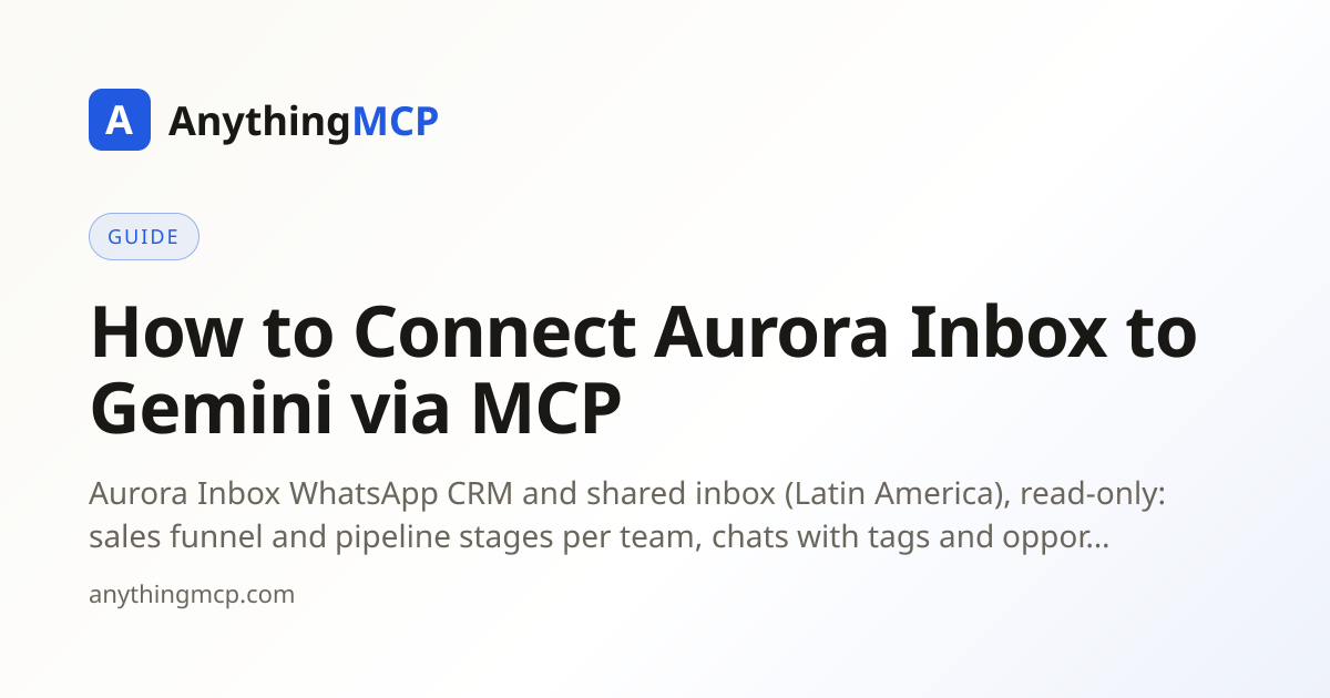 How to Connect Aurora Inbox to Gemini via MCP | AnythingMCP