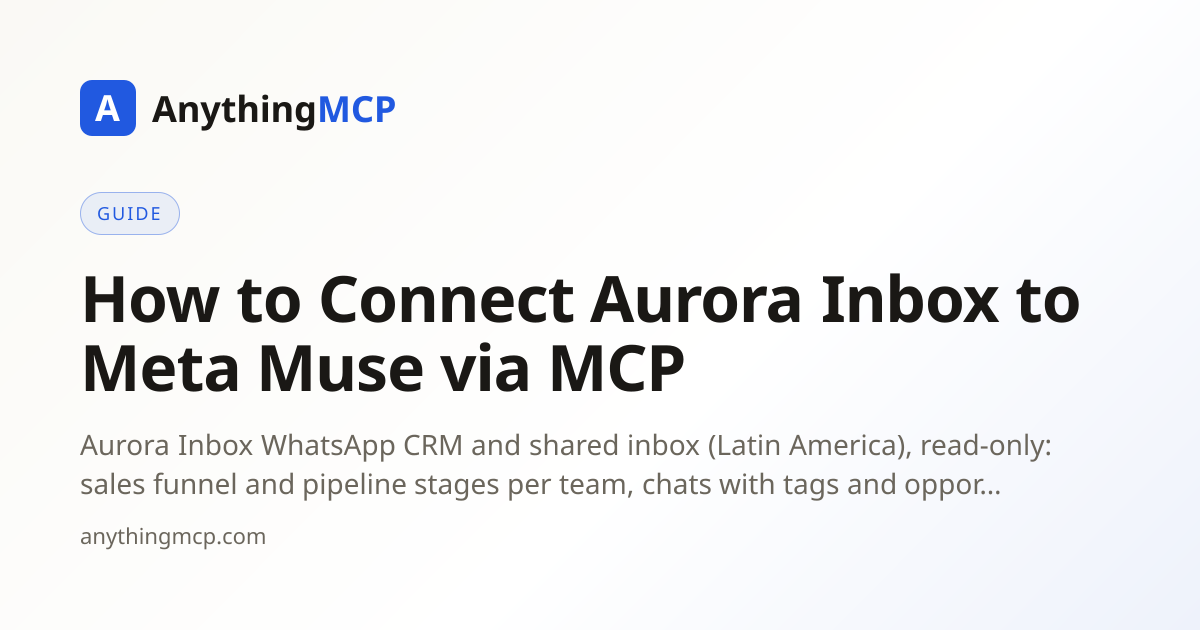 How to Connect Aurora Inbox to Meta Muse via MCP | AnythingMCP