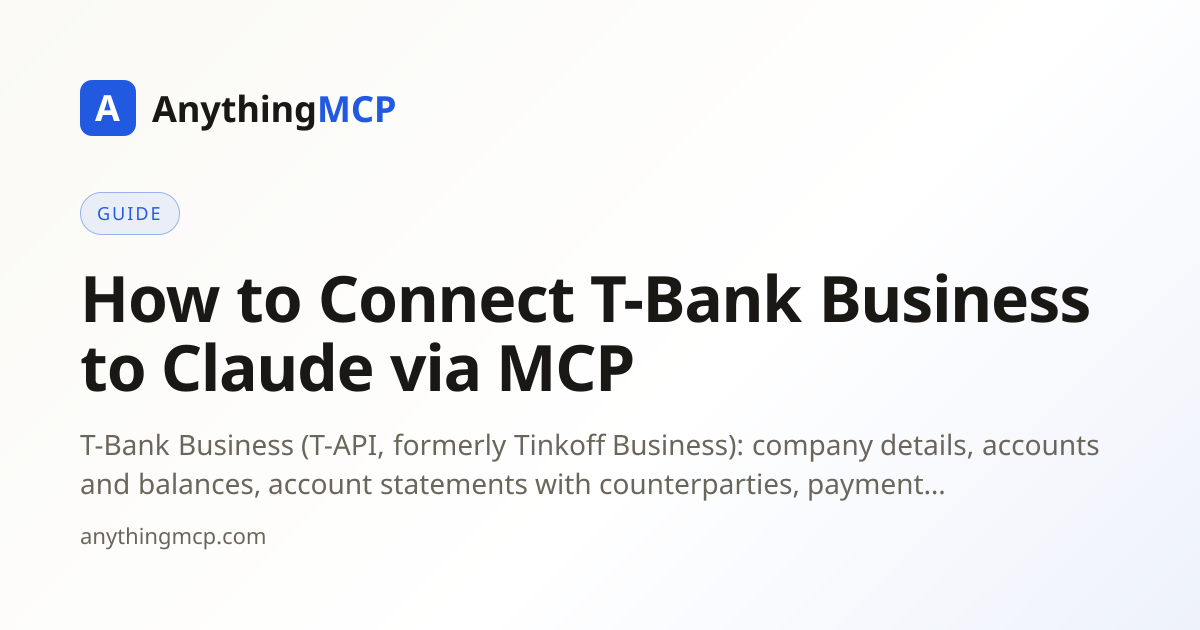 How to Connect T-Bank Business to Claude via MCP | AnythingMCP