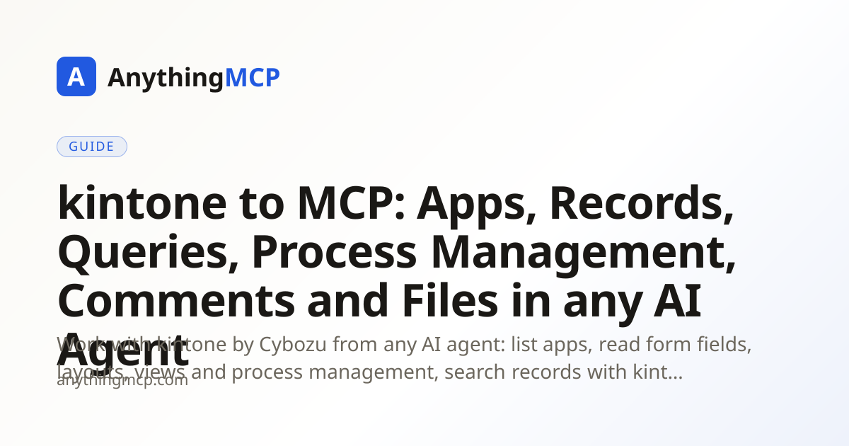 kintone to MCP: Apps, Records, Queries, Process Management, Comments ...