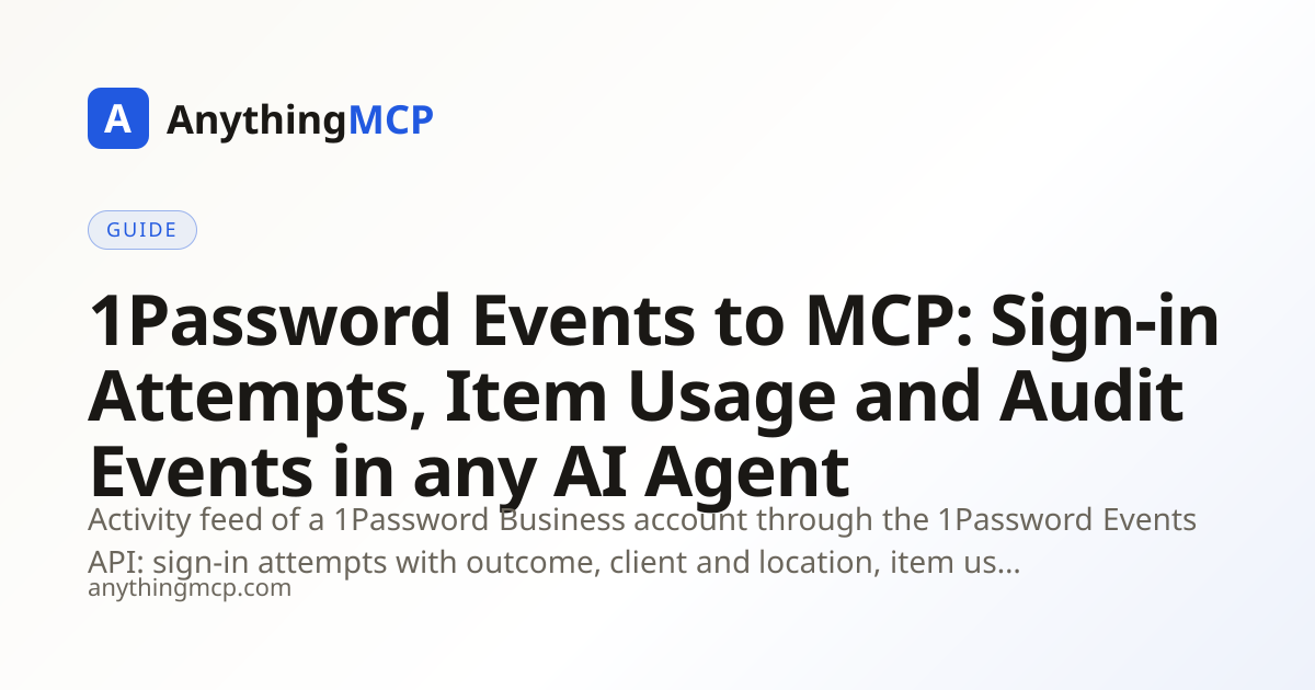 1Password Events to MCP: Sign-in Attempts, Item Usage and Audit Events ...