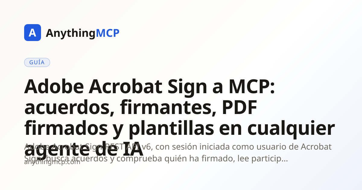 Adobe Acrobat Sign a MCP: acuerdos, firmantes, PDF firmados y ...